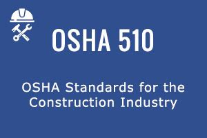 Osha 510 - This course covers OSHA Standards, policies, and procedures in the construction industry. Topics include scope and application of the OSHA Construction Standards, construction safety and health principles, and special emphasis on those areas in construction which are most hazardous. 